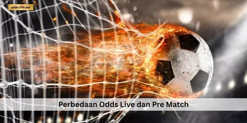 Perbedaan Odds Live dan Pre Match – Dinamika Taruhan In-Play 2 Perbedaan Odds Live dan Pre Match – Dinamika Taruhan In-Play