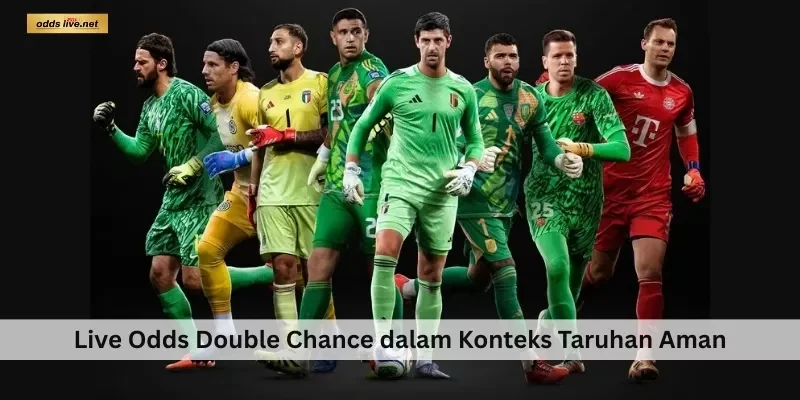 Live Odds Double Chance dalam Konteks Taruhan Aman 